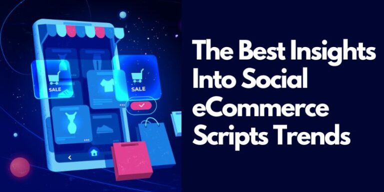 The Best Insights Into Social eCommerce Scripts Trends